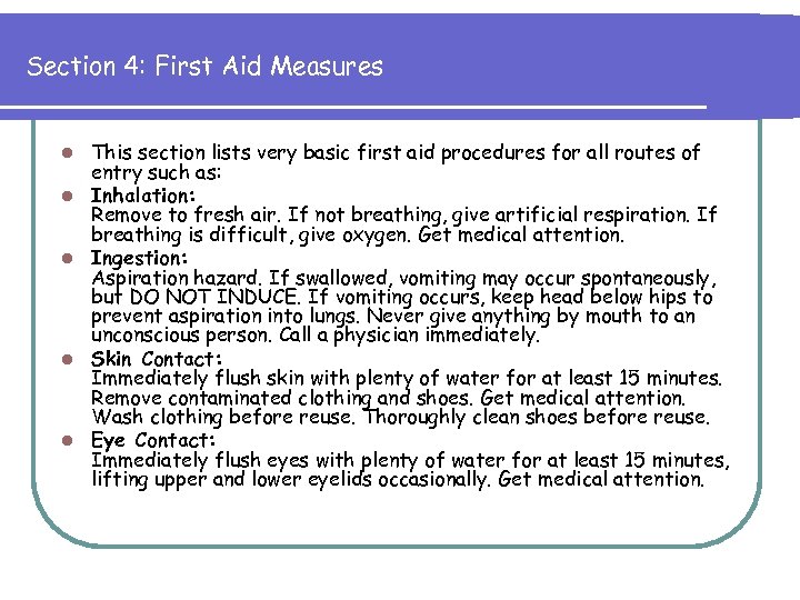Section 4: First Aid Measures l l l This section lists very basic first