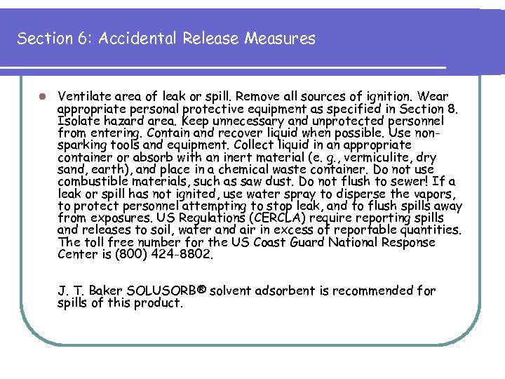 Section 6: Accidental Release Measures l Ventilate area of leak or spill. Remove all
