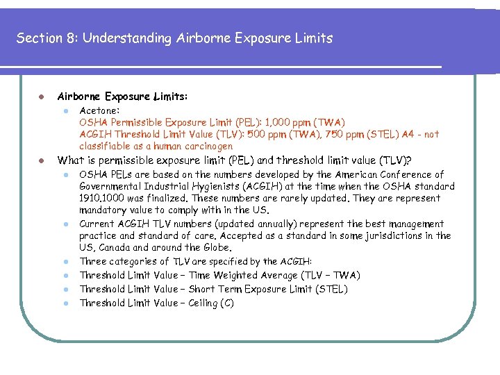 Section 8: Understanding Airborne Exposure Limits l Airborne Exposure Limits: l l Acetone: OSHA