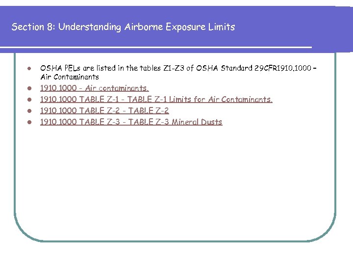 Section 8: Understanding Airborne Exposure Limits l OSHA PELs are listed in the tables