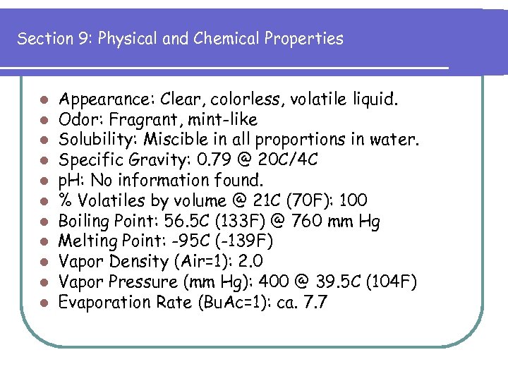 Section 9: Physical and Chemical Properties l l l Appearance: Clear, colorless, volatile liquid.
