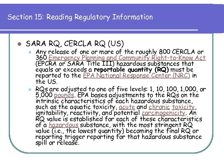 Section 15: Reading Regulatory Information l SARA RQ, CERCLA RQ (US) l l Any