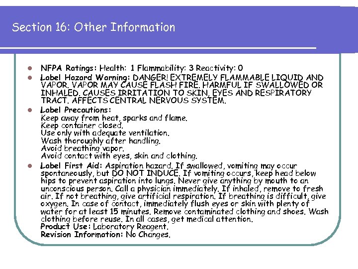 Section 16: Other Information l l NFPA Ratings: Health: 1 Flammability: 3 Reactivity: 0