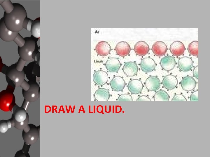 DRAW A LIQUID. 