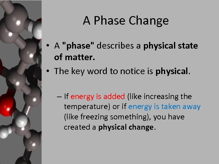 A Phase Change • A 