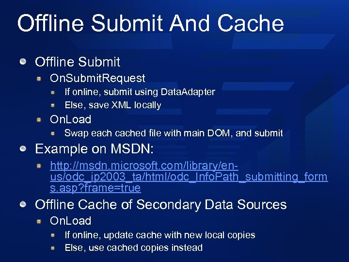 Offline Submit And Cache Offline Submit On. Submit. Request If online, submit using Data.