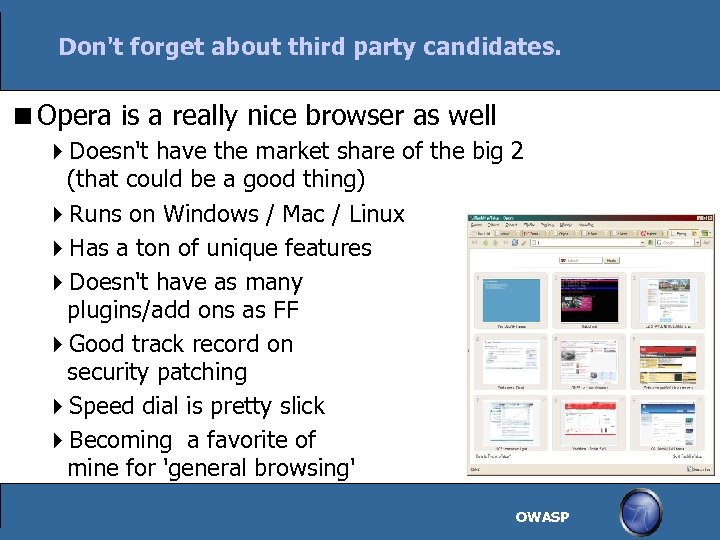 Don't forget about third party candidates. Opera is a really nice browser as well