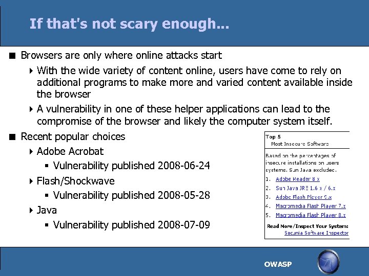 If that's not scary enough. . . Browsers are only where online attacks start