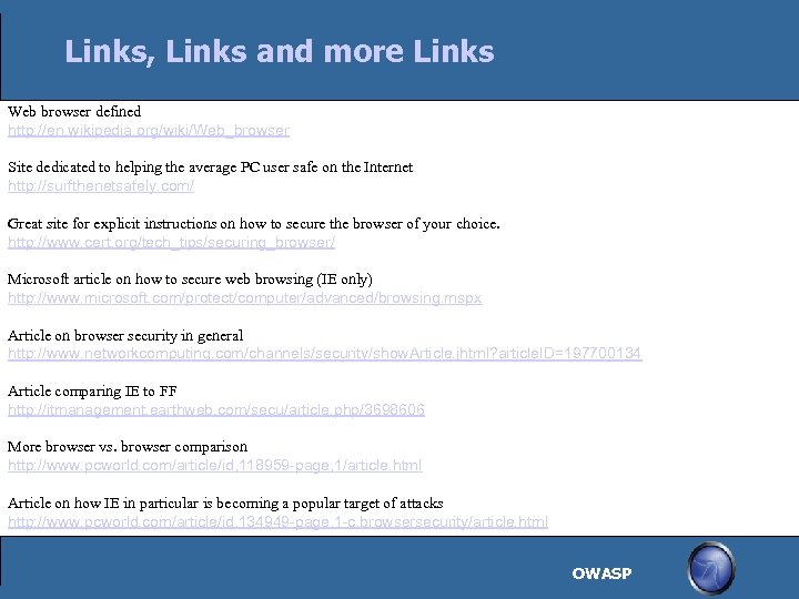 Links, Links and more Links Web browser defined http: //en. wikipedia. org/wiki/Web_browser Site dedicated