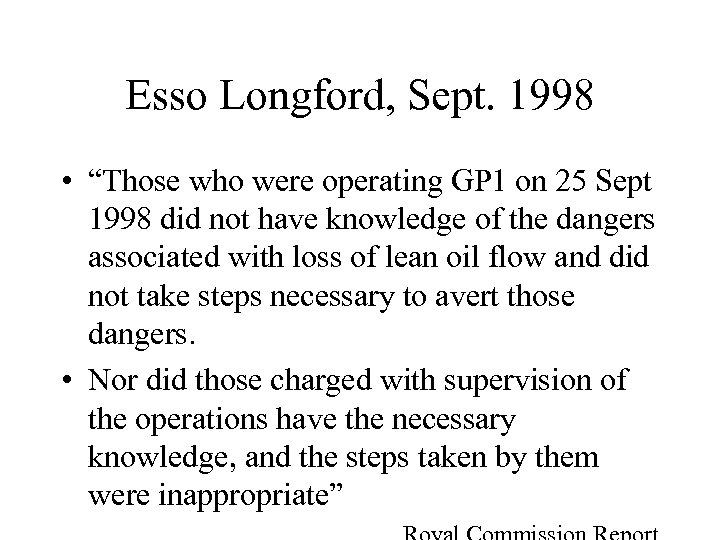 Esso Longford, Sept. 1998 • “Those who were operating GP 1 on 25 Sept