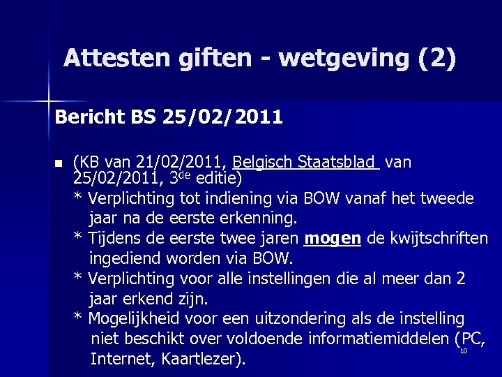 Attesten giften - wetgeving (2) Bericht BS 25/02/2011 (KB van 21/02/2011, Belgisch Staatsblad van