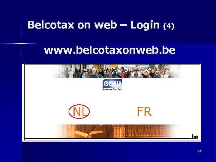 Belcotax on web – Login (4) www. belcotaxonweb. be 15 