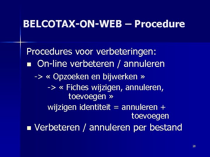BELCOTAX-ON-WEB – Procedures voor verbeteringen: n On-line verbeteren / annuleren -> « Opzoeken en