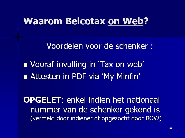 Waarom Belcotax on Web? Voordelen voor de schenker : Vooraf invulling in ‘Tax on