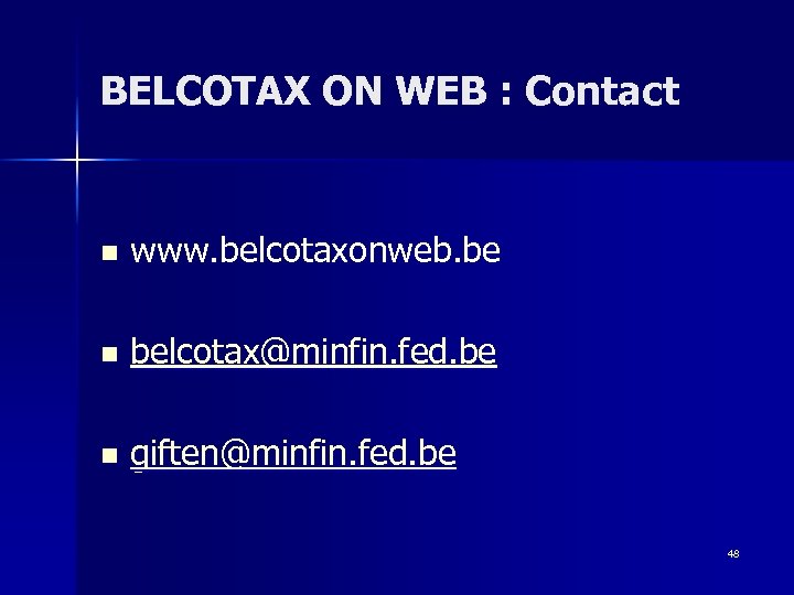 BELCOTAX ON WEB : Contact n www. belcotaxonweb. be n belcotax@minfin. fed. be n