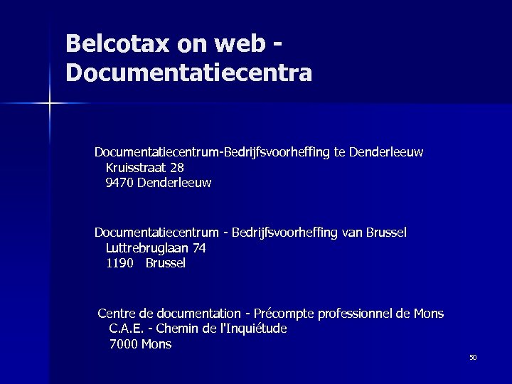 Belcotax on web - Documentatiecentra Documentatiecentrum-Bedrijfsvoorheffing te Denderleeuw te Kruisstraat 28 9470 Denderleeuw Documentatiecentrum