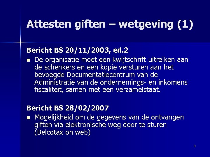Attesten giften – wetgeving (1) Bericht BS 20/11/2003, ed. 2 n De organisatie moet