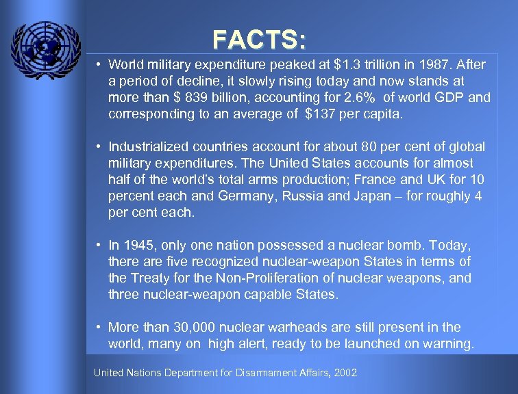 FACTS: • World military expenditure peaked at $1. 3 trillion in 1987. After a
