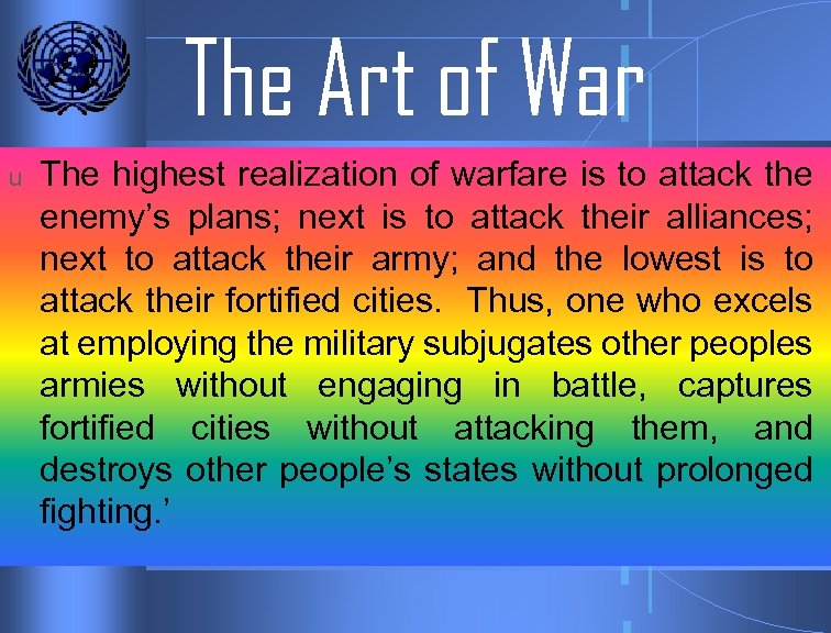 The Art of War u The highest realization of warfare is to attack the