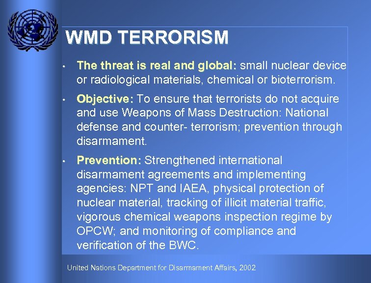 WMD TERRORISM • The threat is real and global: small nuclear device or radiological