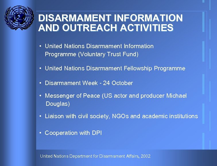 DISARMAMENT INFORMATION AND OUTREACH ACTIVITIES • United Nations Disarmament Information Programme (Voluntary Trust Fund)