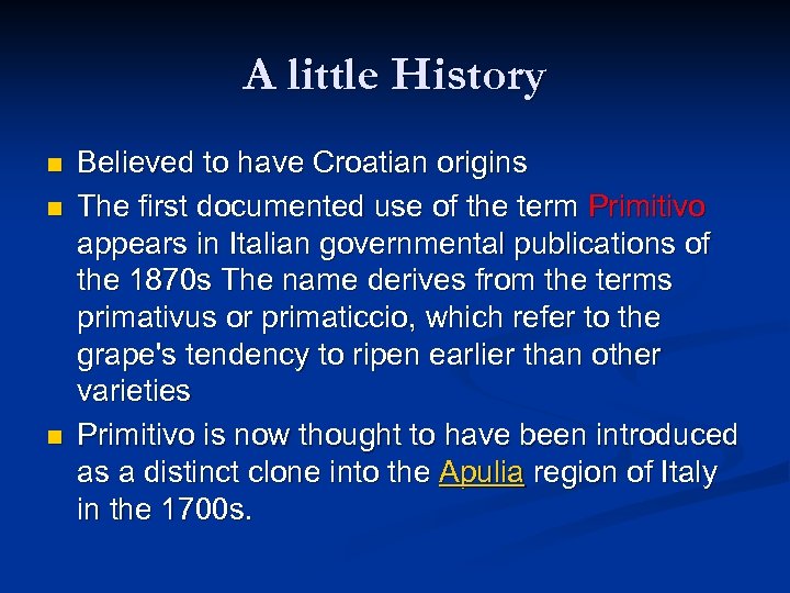 A little History n n n Believed to have Croatian origins The first documented