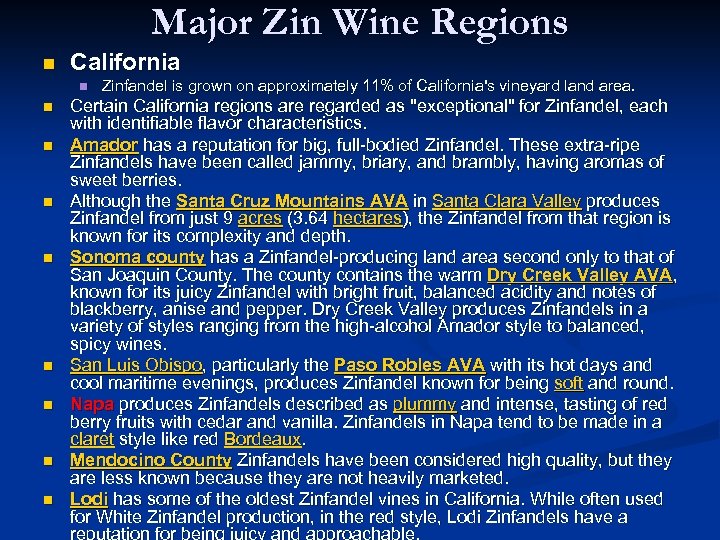 Major Zin Wine Regions n California n n n n n Zinfandel is grown
