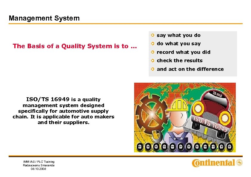 Management System say what you do The Basis of a Quality System is to.