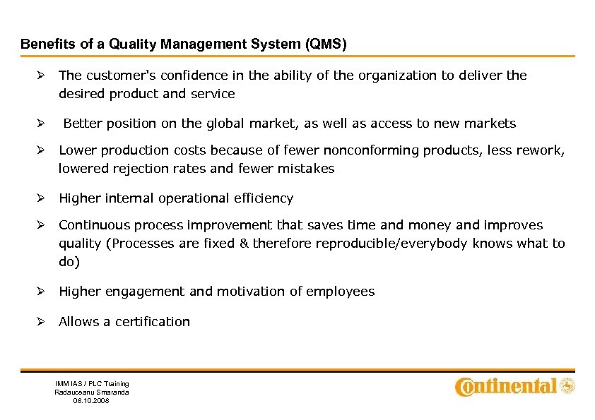 Benefits of a Quality Management System (QMS) Ø The customer's confidence in the ability