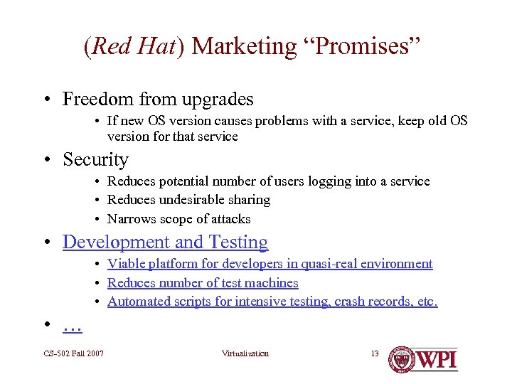 (Red Hat) Marketing “Promises” • Freedom from upgrades • If new OS version causes