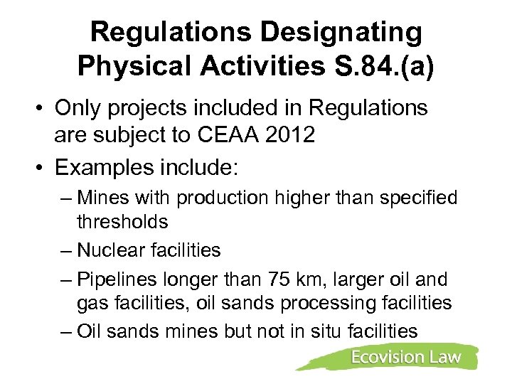 Regulations Designating Physical Activities S. 84. (a) • Only projects included in Regulations are