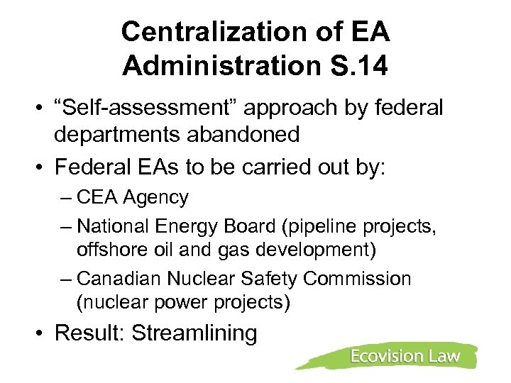Centralization of EA Administration S. 14 • “Self-assessment” approach by federal departments abandoned •