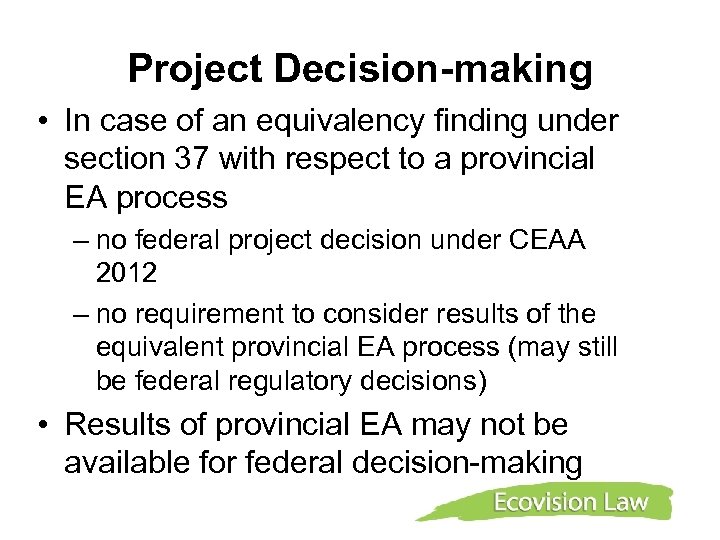 Project Decision-making • In case of an equivalency finding under section 37 with respect