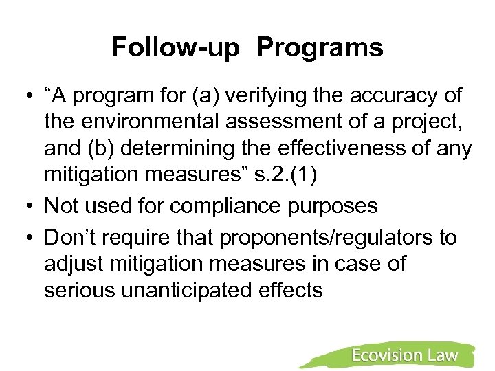 Follow-up Programs • “A program for (a) verifying the accuracy of the environmental assessment