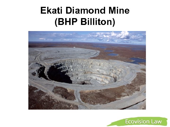 Ekati Diamond Mine (BHP Billiton) 