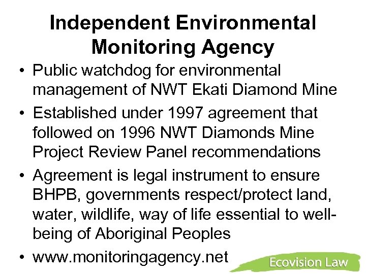 Independent Environmental Monitoring Agency • Public watchdog for environmental management of NWT Ekati Diamond