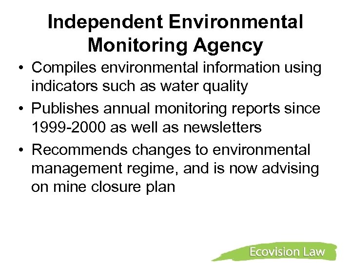 Independent Environmental Monitoring Agency • Compiles environmental information using indicators such as water quality