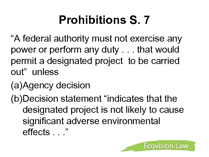 Prohibitions S. 7 “A federal authority must not exercise any power or perform any