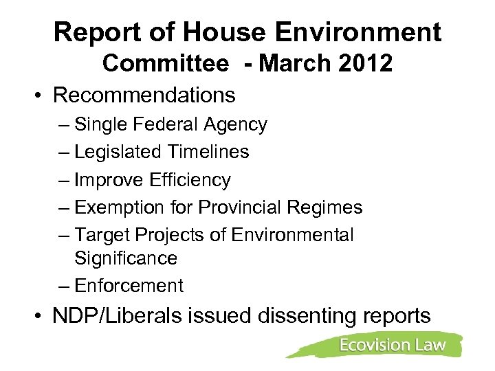 Report of House Environment Committee - March 2012 • Recommendations – Single Federal Agency