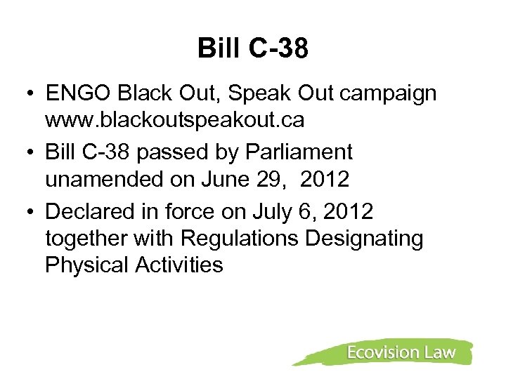 Bill C-38 • ENGO Black Out, Speak Out campaign www. blackoutspeakout. ca • Bill