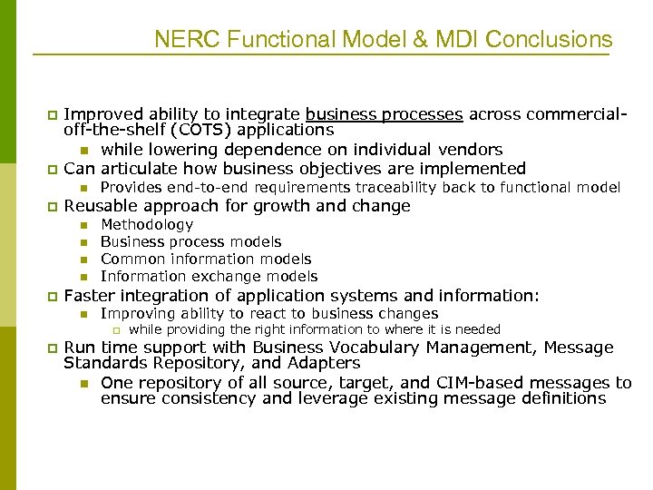 NERC Functional Model & MDI Conclusions p p Improved ability to integrate business processes