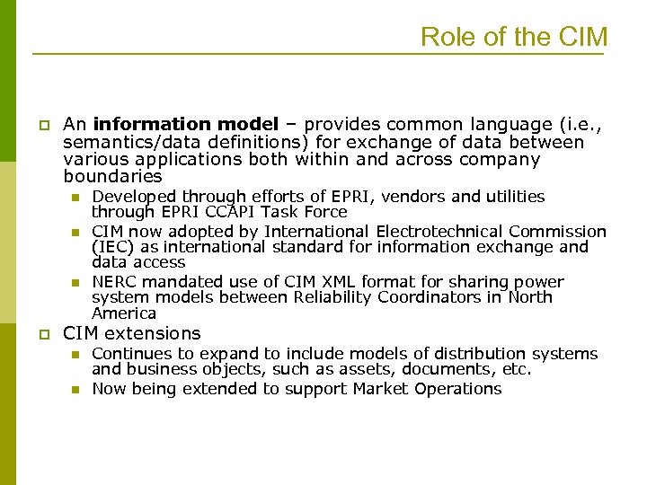 Role of the CIM p An information model – provides common language (i. e.