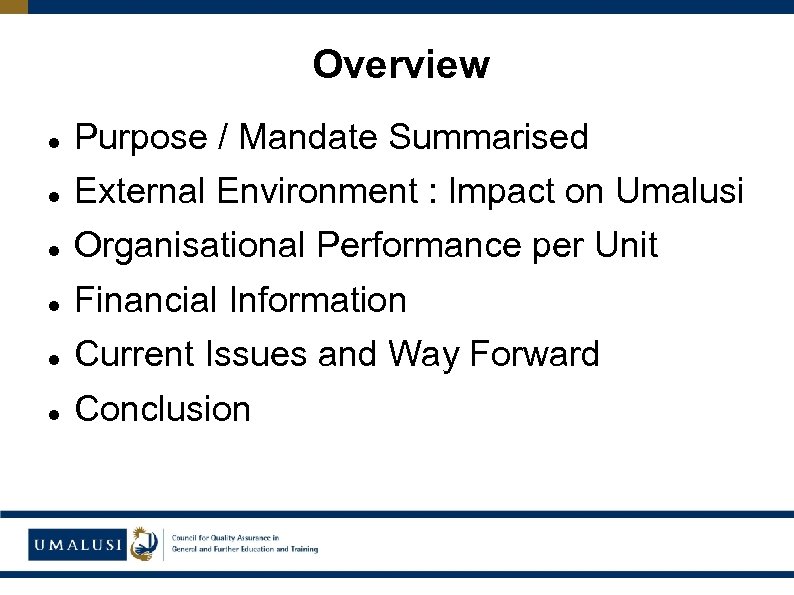 Overview Purpose / Mandate Summarised External Environment : Impact on Umalusi Organisational Performance per