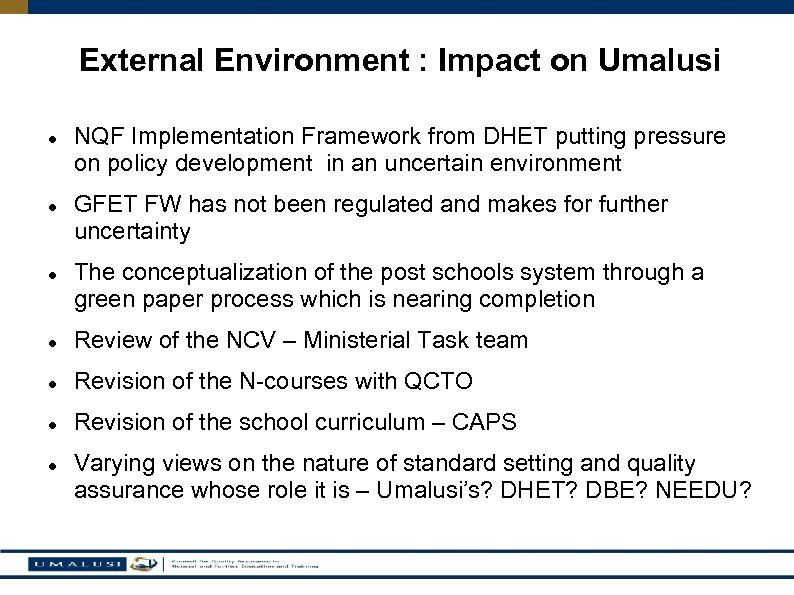 External Environment : Impact on Umalusi NQF Implementation Framework from DHET putting pressure on