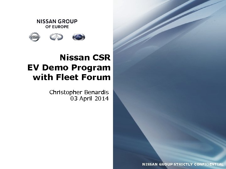 Nissan CSR EV Demo Program with Fleet Forum Christopher Benardis 03 April 2014 NISSAN