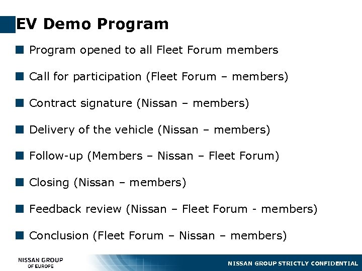 EV Demo Program ¢ Program opened to all Fleet Forum members ¢ Call for