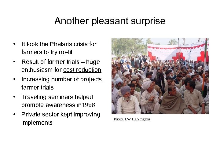 Another pleasant surprise • It took the Phalaris crisis for farmers to try no-till