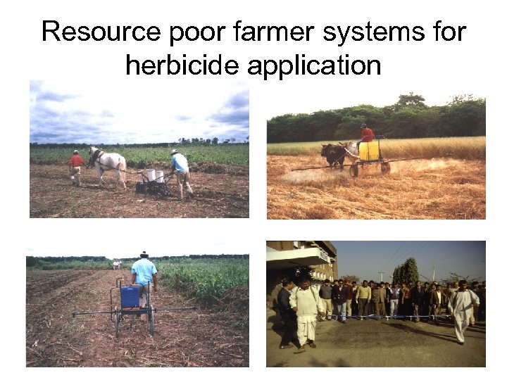 Resource poor farmer systems for herbicide application 