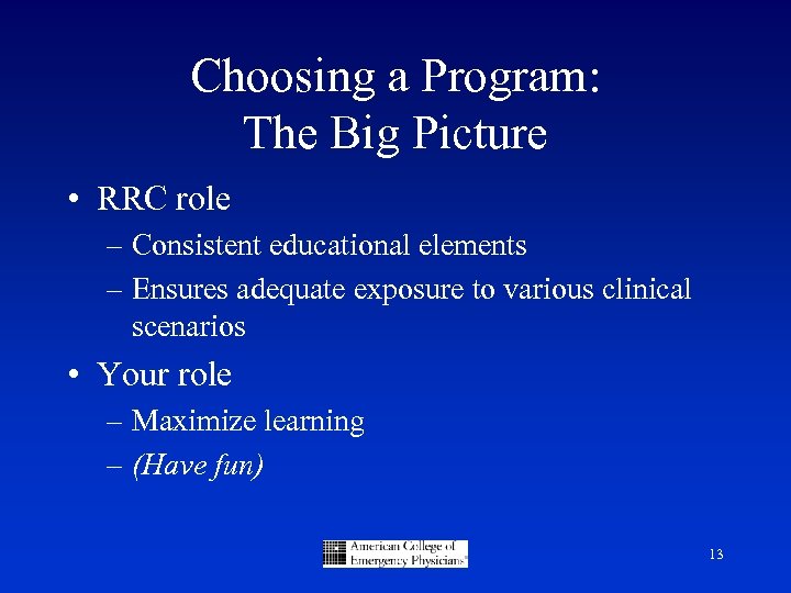 Choosing a Program: The Big Picture • RRC role – Consistent educational elements –