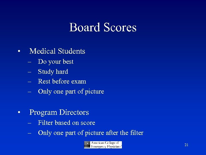 Board Scores • Medical Students – – • Do your best Study hard Rest